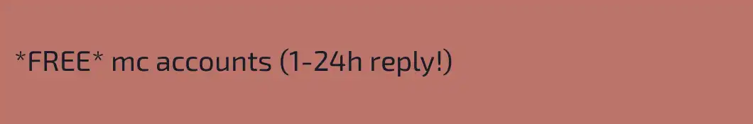 *FREE* mc accounts (1-24h reply!)